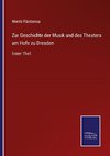 Zur Geschichte der Musik und des Theaters am Hofe zu Dresden