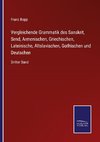 Vergleichende Grammatik des Sanskrit, Send, Armenischen, Griechischen, Lateinische, Altslavischen, Gothischen und Deutschen