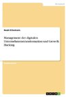 Management der digitalen Unternehmenstransformation und Growth Hacking