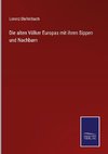 Die alten Völker Europas mit ihren Sippen und Nachbarn