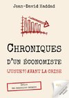 Chroniques d'un économiste (juste ?) avant la crise