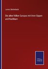 Die alten Völker Europas mit ihren Sippen und Nachbarn