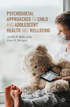 Psychosocial Approaches to Child and Adolescent Health and Wellbeing