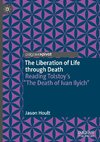 The Liberation of Life through Death