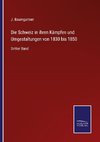 Die Schweiz in ihren Kämpfen und Umgestaltungen von 1830 bis 1850