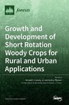 Growth and Development of Short Rotation Woody Crops for Rural and Urban Applications