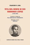 Francesco Losa, VITA DEL SERVO DI DIO GREGORIO LÓPEZ