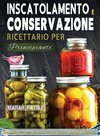 Inscatolamento e Conservazione Ricettario per Principianti