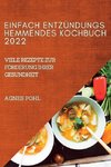 EINFACH ENTZÜNDUNGSHEMMENDES KOCHBUCH 2022