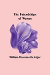 The Friendships of Women