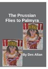 The Prussian Flies to Palmyra