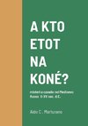 A KTO ETOT NA KONÉ?   misteri a cavallo nel Medioevo Russo  X-XV sec. d.C.