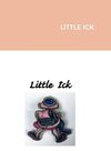 LITTLE ICK