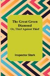 The Great Green Diamond; Or, Thief Against Thief