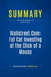 Summary: Wallstreet.Com: Fat Cat Investing at the Click of a Mouse