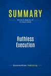 Summary: Ruthless Execution