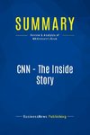 Summary: CNN - The Inside Story