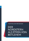 Der Nordstern als Stern von Betlehem