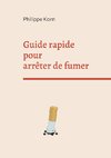 Guide rapide pour arrêter de fumer