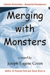 Merging with Monsters