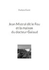 Jean Mistral dit le Fou et la maison du docteur Guiaud