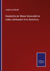 Geschichte der Wiener Universität im ersten Jahrhundert ihres Bestehens