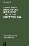 Dynamische Biochemie, Teil III: Der Stoffwechsel