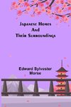 Japanese Homes and Their Surroundings