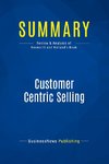 Summary: Customer Centric Selling