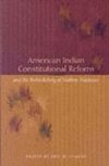 American Indian Constitutional Reform and the Rebuilding of