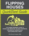 Flipping Houses QuickStart Guide