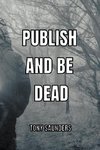 Publish and Be Dead