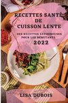 RECETTES SANTÉ DE CUISSON LENTE 2022