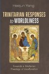 Trinitarian Responses to Worldliness