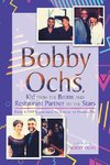 Bobby Ochs, Kid from the Bronx and Restaurant Partner to the Stars