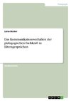 Das Kommunikationsverhalten der pädagogischen Fachkraft in Elterngesprächen