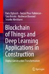 Blockchain of Things and Deep Learning Applications in Construction