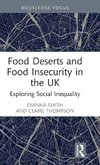 Food Deserts and Food Insecurity in the UK