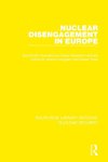 Nuclear Disengagement in Europe