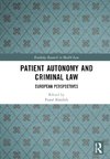 Patient Autonomy and Criminal Law