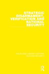 Strategic Disarmament, Verification and National Security