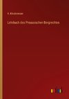 Lehrbuch des Preussischen Bergrechtes