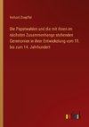 Die Papstwahlen und die mit ihnen im nächsten Zusammenhange stehenden Ceremonien in ihrer Entwickelung vom 11. bis zum 14. Jahrhundert