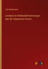 Lehrbuch der Kohlenstoffverbindungen oder der Organischen Chemie