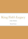 King Fish's Legacy