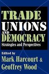 Wood, G: Trade Unions and Democracy