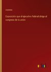 Exposición que el ejecutivo federal dirige al congreso de la unión