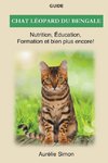 Chat léopard du bengale - Nutrition, Éducation, Formation