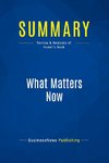 Summary: What Matters Now