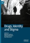 Drugs, Identity and Stigma